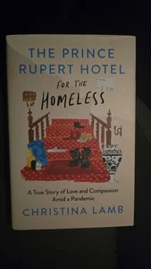 The Prince Rupert Hotel for the Homeless: a True Story of Love and Compassion am - Picture 1 of 3