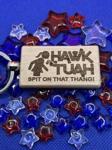 “Hawk Tuah Spit On That Thang” Laser Engraved Wood Keychain *FREE SHIPPING* - Picture 1 of 3