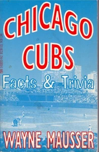 Chicago Cubs: Facts & Trivia by Wayne Mausser - Imagen 1 de 7