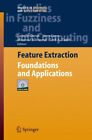 Feature Extraction : Foundations And Applications, Hardcover by Guyon, Isabel...