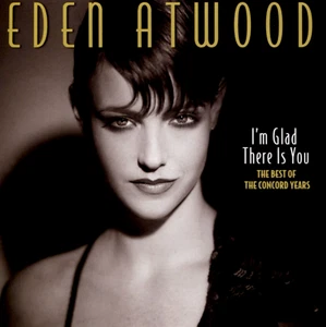 EDEN ATWOOD I'm Glad There Is You: Best Of The Concord Years CD 1996 *EXCELLENT* - Picture 1 of 2