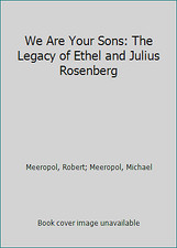 We Are Your Sons: The Legacy of Ethel and Julius Rosenberg