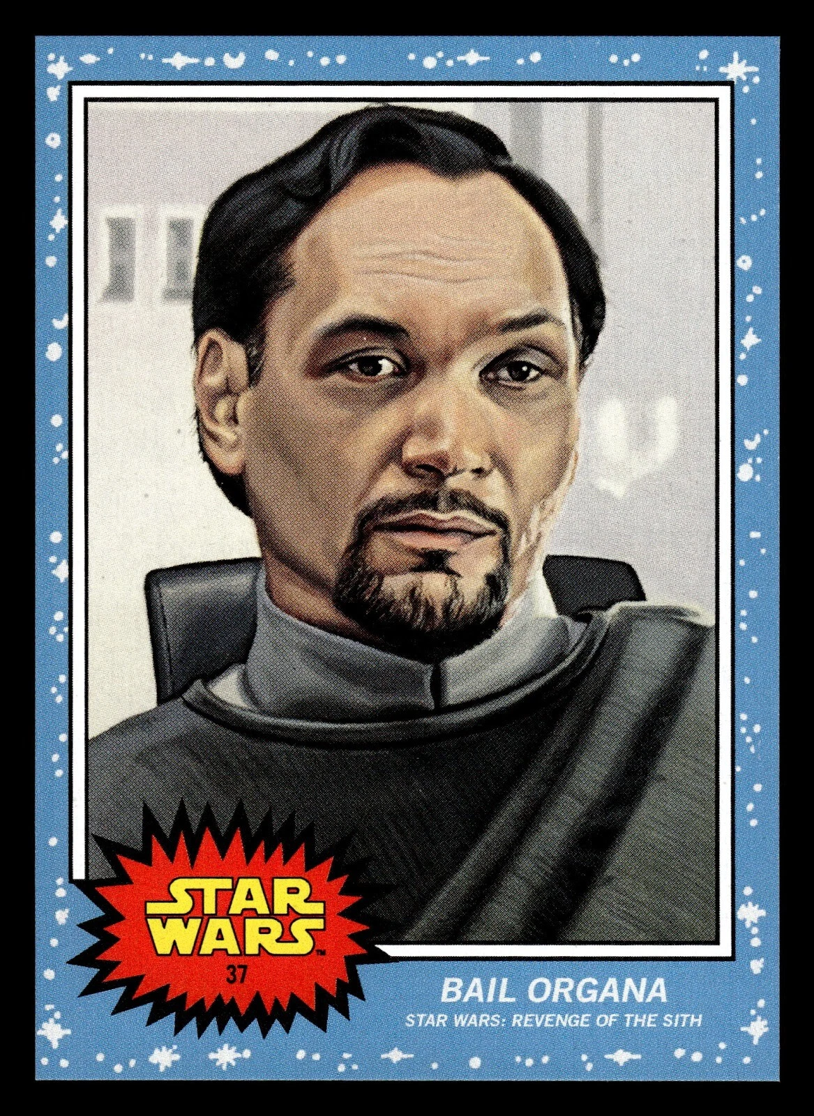 2019 Topps Star Wars Living #37 Bail Organa Star Wars: Revenge of the Sith
