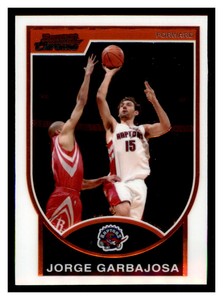 2007-08 Bowman Chrome #53 JORGE GARBAJOSA Toronto Raptors