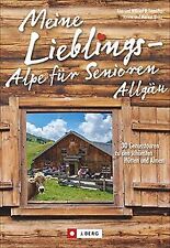 Wanderführer: Meine Lieblings-Alpe für Senioren Allgä... | Livre | état très bon