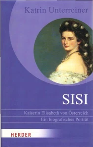 Sisi : Kaiserin Elisabeth von Österreich ; ein biografisches Porträt. Herder-Spe - Bild 1 von 1