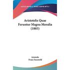 Aristotelis Quae Feruntur Magna Moralia (1883) - Hardback New Aristotle 26/01/20