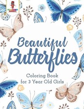 Beautiful Butterflies: Coloring Book for 3 Year Old Girls by Coloring Bandit Pap
