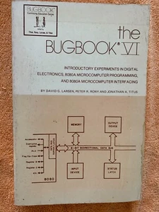 THE BUGBOOK VI: INTRODUCTORY EXPERIMENTS IN DIGITAL ELECTRONICS By David Larsen - Picture 1 of 18
