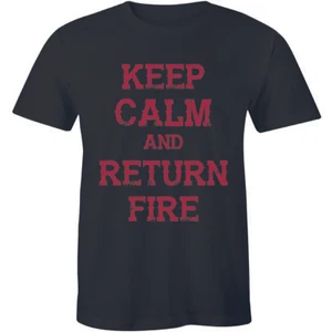 Keep Calm and Return Fire Military Guns 2nd Amendment Men's T-shirt Tee Hunting - Picture 1 of 4
