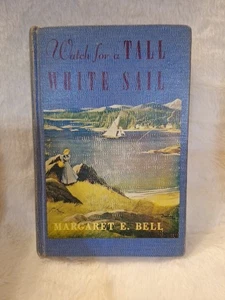 ✨️Watch For A Tall White Sail - Margaret E. Bell (Ninth Printing, 1961) - Picture 1 of 17