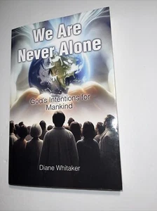 Diane Whitaker We Are Never Alone: God's Intentions for Mankind (Paperback) - Picture 1 of 6