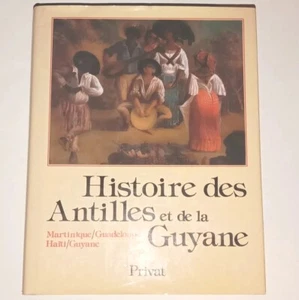 Antilles Guyanne Martinique Guadeloupe & Haïti 472 pages HISTOIRE Privat Pluchon - Picture 1 of 12