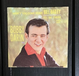 Bobby Darin Won't You Come Home Bill Bailey b/w I’ll Be There 7” PS Single! - Picture 1 of 4