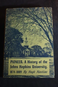 *FIRST EDITION* Pioneer A History of the John Hopkins University HCDJ - Picture 1 of 12