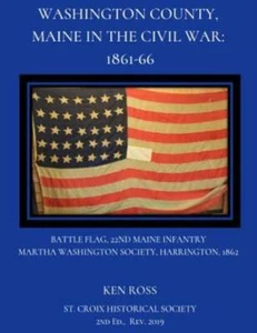 Washington County, Maine In The Civil War: 1861-66 - Picture 1 of 1