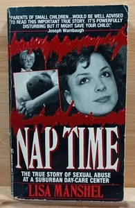 Nap Time: The True Story of Sexual Abuse at a Suburban Day Care Center by Lisa - Picture 1 of 17