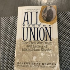All for the Union: The Civil War Diary & Letters of Elisha Hunt Rhodes