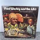Fred Wesley And the JB's DAMN RIGHT I AM SOMEBODY Vinyl 1974 PE-6602 - VG+/G+