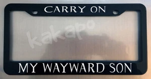 Carry On My Wayward Son Supernatural Fans Glossy Black License Plate Frame - Foto 1 di 3