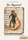 Ich - Paganini!: Ein Künstlerroman um den Teufelsgeiger ... | Buch | Zustand gut