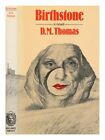 THOMAS, D. M. (DONALD MICHAEL) Birthstone : a novel / by D.M. Thomas 1980 First
