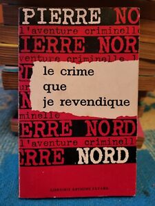 L'Aventure Criminelle 2 - Pierre Nord - Le crime  que je revendique - 1963