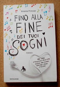 LIBRO Romanzo FINO ALLA FINE DEI TUOI SOGNI Arianna Principe 2009 Mondadori - Picture 1 of 3