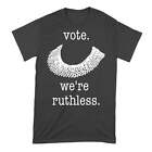 Vote Were Ruthless Tshirt Vote We Are Ruthless Shirt RBG Ruth Bader Ginsburg T-S