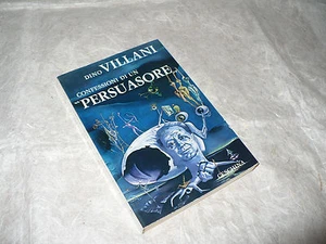 DINO VILLANI CONFESSIONI DI UN "PERSUASORE" 1972 CASA EDITRICE CESCHINA - Picture 1 of 1