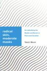 Radical Skin, Moderate Mask : De-radicalising the Muslim and Racism in Post-r...