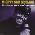Mighty Sam Mcclain Sledgehammer Soul & Down Home Blues (Cd)