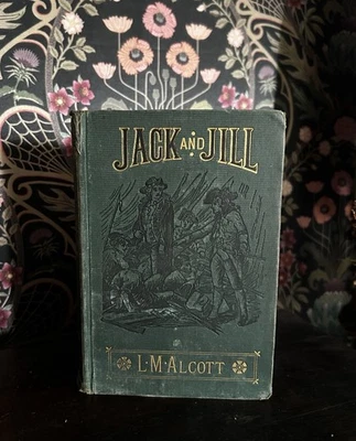 Jack and Jill Louisa May Alcott 1880 First Edition Green Cloth Roberts Brothers - Imagem 1 de 4