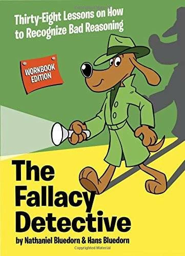 The Fallacy Detective: Thirty-Eight Lessons on How to Recognize Bad Re - GOOD - Image 1 of 1