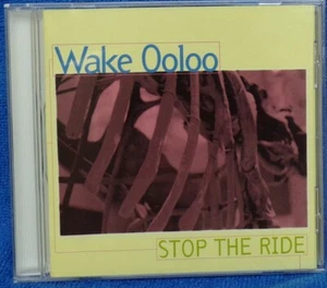 Wake Ooloo - Stop the Ride - CD - "Like New" - Picture 1 of 2