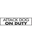 Beware - Attack Dog on Duty Aluminum Dog Sign or Vinyl Sticker - 12" x 3"