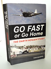Go Fast or Go Home: The Garth Hogan Story by Tim Hanna