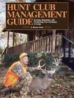 J. Wayne Fears Hunt Club Management Guide (Tascabile)