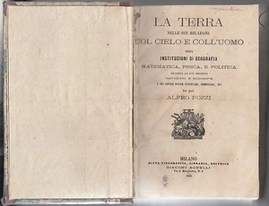 A. POZZI-LA TERRA NELLE SUE RELAZIONI COL CIELO E COLL'UOMO MILANO AGNELLI 1869 - Imagen 1 de 1