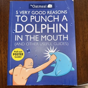 5 Very Good Reasons to Punch a Dolphin in the Mouth (And Other Useful Guides) - Picture 1 of 4