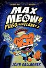 Max Meow Book 3 Pugs From Planet X By John Gallagher English Hardcover Book