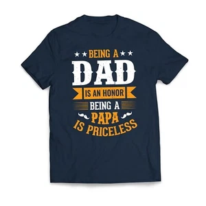 Being a DAD Is An Honor Being a PAPA Is Priceless Father's Day Men's T-Shirt - Picture 1 of 7