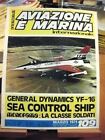 rivista AVIAZIONE e MARINA 109 -1974/Classe Soldati/General-Dynamics YF-16
