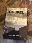 How The Gospel Brings Us All The Way Home, Derek W.H. Thomas New & Sealed