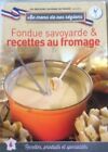Advert To Petite of Our Regions: Fondue Savoyard And Recipes To Cheese