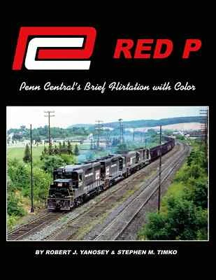 PENN CENTRAL RED P - Penn Central's Brief Flirtation with Color (BRAND NEW BOOK) - Image 1 of 2