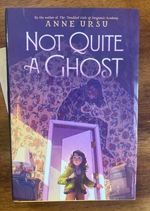 Not Quite a Ghost by Anne Ursu (English) Hardcover Book - Picture 1 of 1