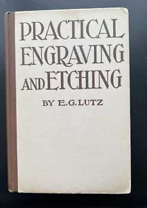 Practical Engraving and Etching by E.G. Lutz | Charles Scribner's Sons 1933 - Picture 1 of 10