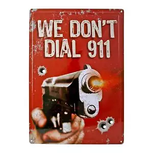 Letrero de advertencia de pistola We Don't Dial 911 de metal estañado - Imagen 1 de 1