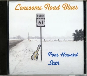 Poor Howard Stith lonesome road blues 2008 CD folk blues guitar Sales Tax Boogie - Picture 1 of 2